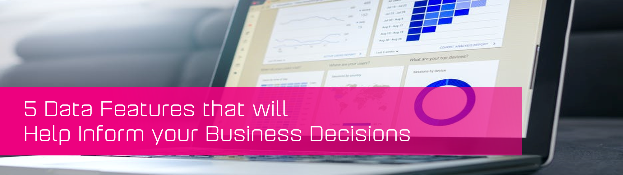 KCS SA - Blog - 5 Data features for business decisions banner