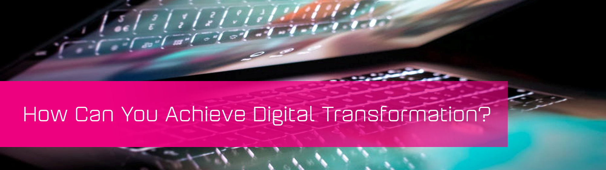 KCS SA - Blog - How Can You Achieve Digital Transformation banner