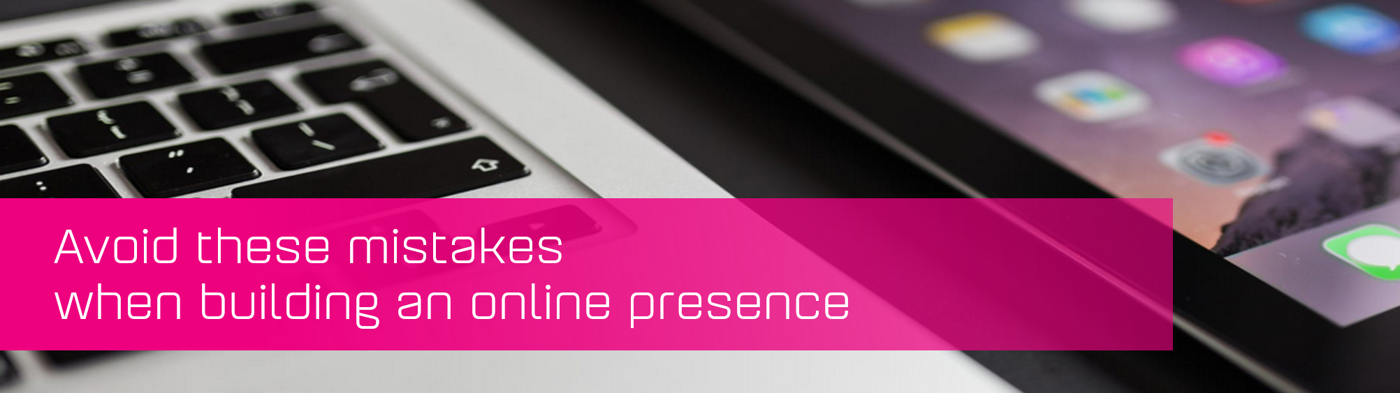KCS SA - Blog - Avoid these mistake when building online presence